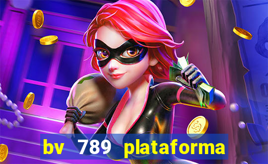 bv 789 plataforma de jogos